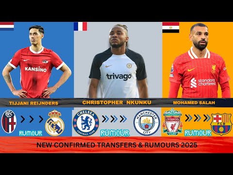 NEW CONFIRMED TRANSFERS &amp; RUMOURS 2025 🔥 Ft. Nkunku, Salah,Reijnders