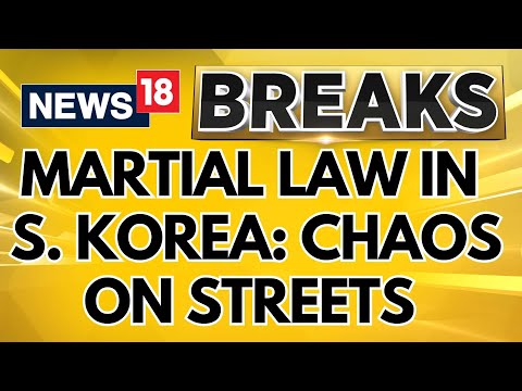 Martial Law In South Korea | Chaos In South Korea Streets After Declaration Of Martial Law | News18