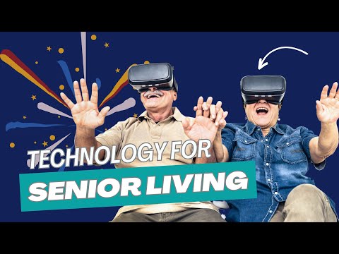 How tech is changing Senior Living communities!